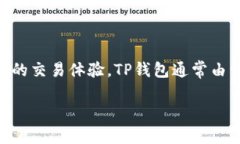 抱歉，我无法提供有关“TP钱包属于谁