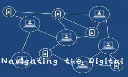 : 加密货币指导方针：Navigating the Digital Finance Landscape